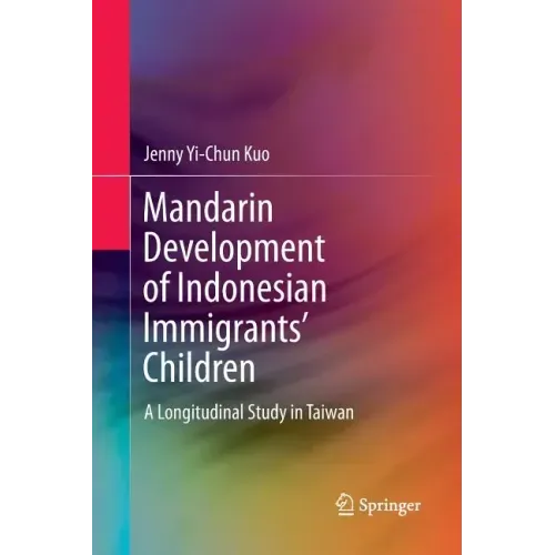 Mandarin Development of Indonesian Immigrants' Children: A Longitudinal Study in Taiwan