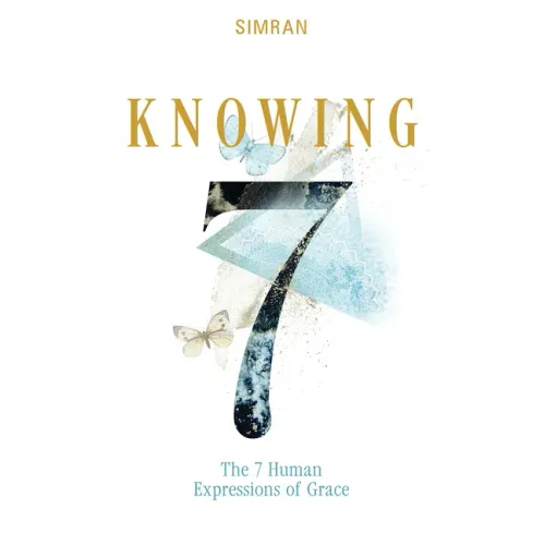 Knowing: The 7 Human Expressions of Grace