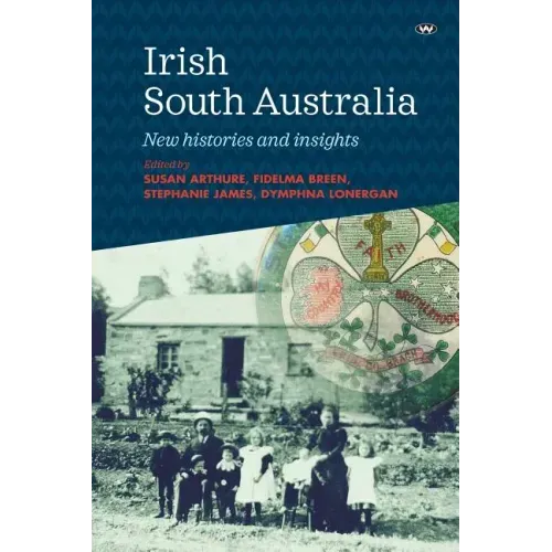 Irish South Australia: New histories and insights