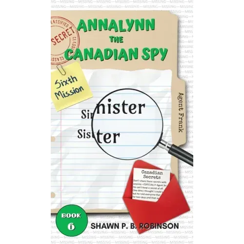 Annalynn the Canadian Spy: Sinister Sister