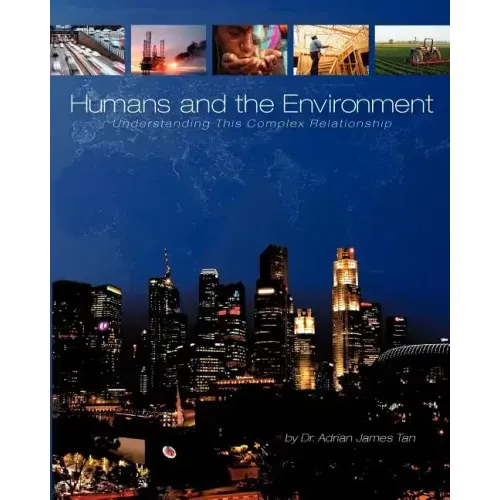 Humans and the Environment: Understanding This Complex Relationship