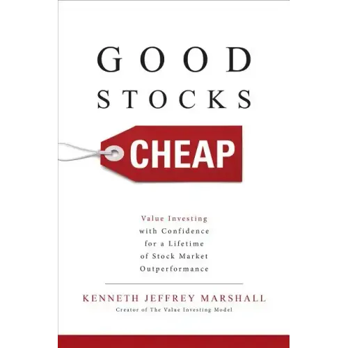 Good Stocks Cheap: Value Investing with Confidence for a Lifetime of Stock Market Outperformance