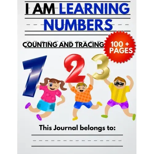 I Am Learning Numbers: Counting And Tracing: The Kindergarten Writing Book For Kids With Animals to Learn How To Count and Trace Numbers With