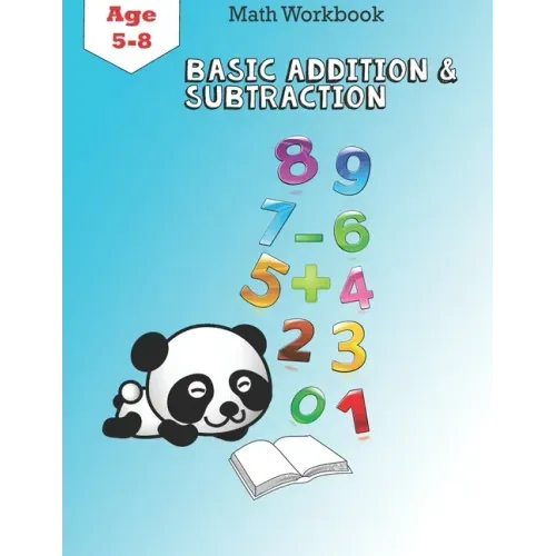 Basic Addition And Subtraction: math Activity Workbook for Kindergarten and 1st Grade Age 5-8, Timed Tests, 51 Pages