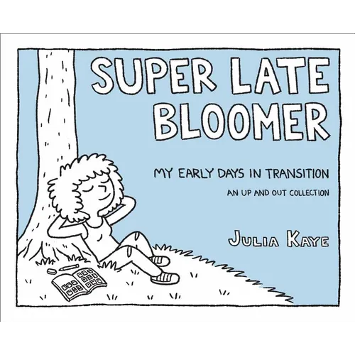 Super Late Bloomer: My Early Days in Transition