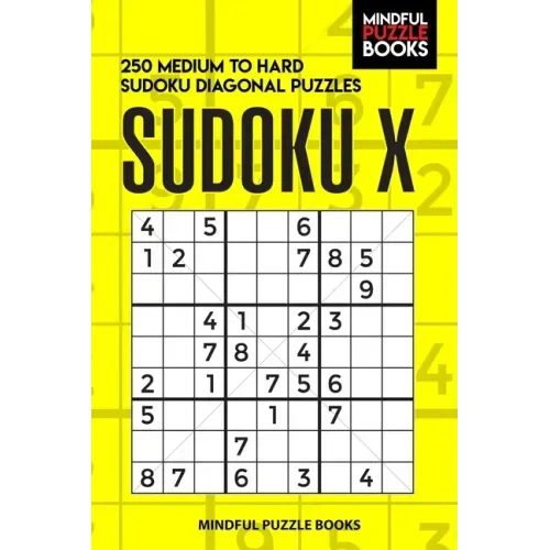 Sudoku X: 250 Medium to Hard Sudoku Diagonal Puzzles