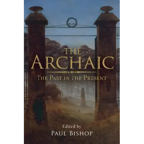 The Archaic: The Past in the Present