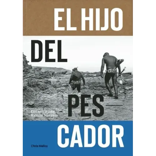 El Hijo del Pescador: El Espiritu de Ramon Navarro