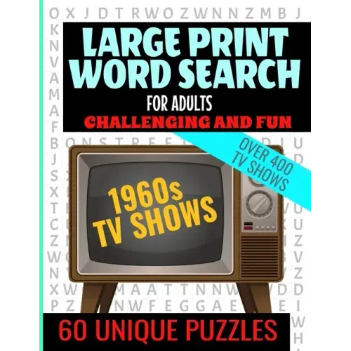 Large Print Word Search for Adults: Swingin 60s TV Word Search - Challenging and Fun - Over 400 TV Shows from the 60s - Easy to Read Large Text and 60