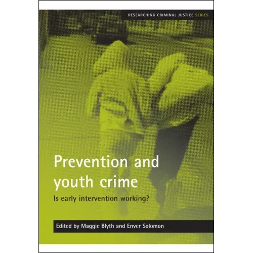 Prevention and Youth Crime: Is Early Intervention Working?
