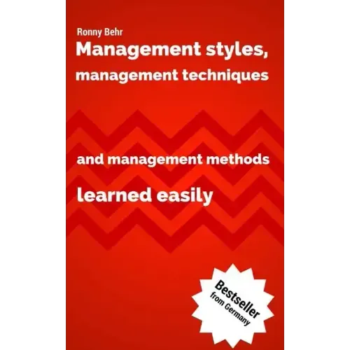 Management styles, management techniques and management methods learned easily