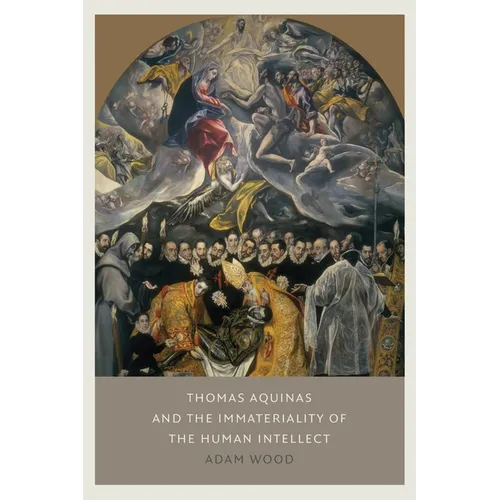 Thomas Aquinas on the Immateriality of the Human Intellect
