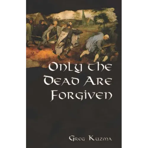 Only the Dead are Forgiven