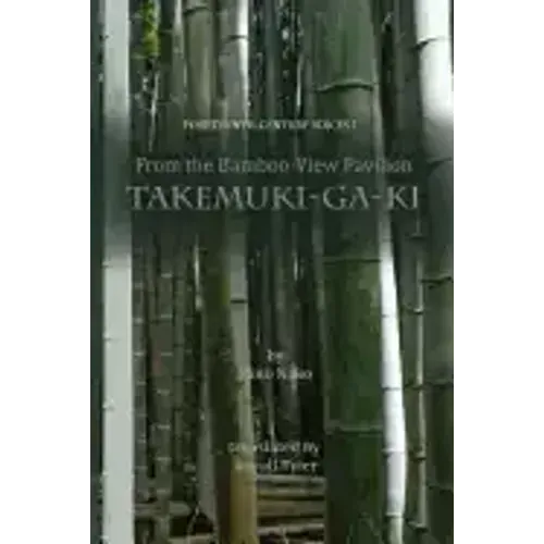 From the Bamboo-View Pavilion: Takemuki-ga-ki