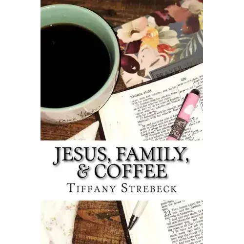 Jesus, Family, & Coffee: A devotional for women.