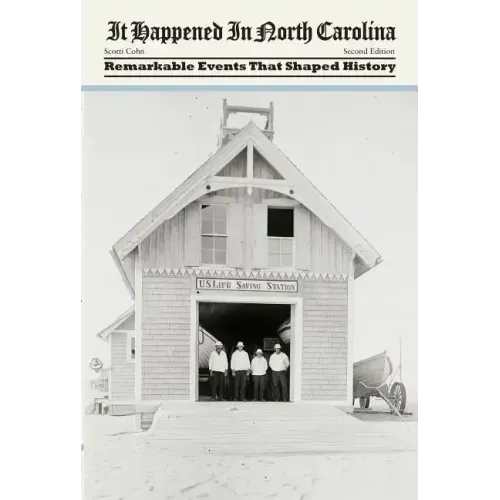 It Happened in North Carolina: Remarkable Events That Shaped History