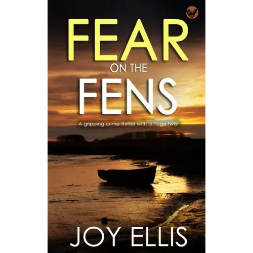 FEAR ON THE FENS a gripping crime thriller with a huge twist