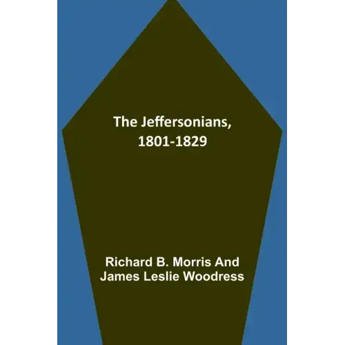 The Jeffersonians, 1801-1829