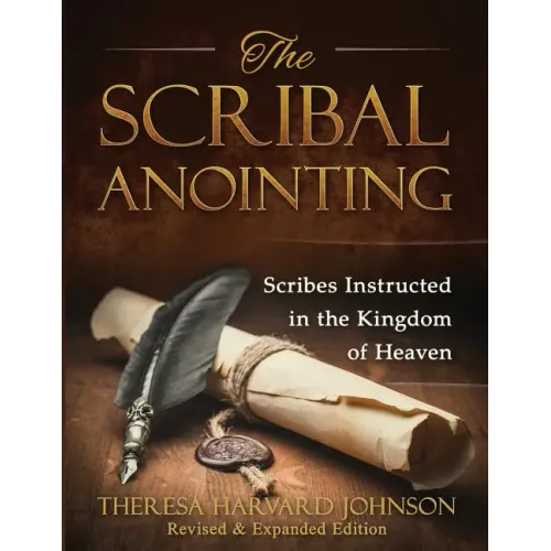 The Scribal Anointing: Scribes Instructed in the Kingdom of Heaven