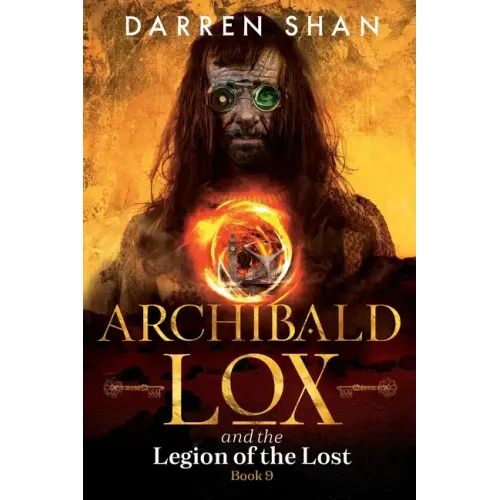 Archibald Lox and the Legion of the Lost: Archibald Lox series, book 9
