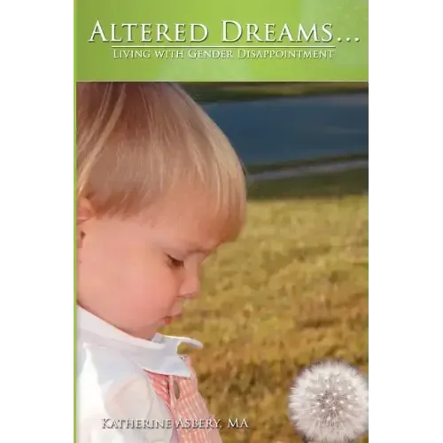 Altered Dreams...: Living with Gender Disappointment