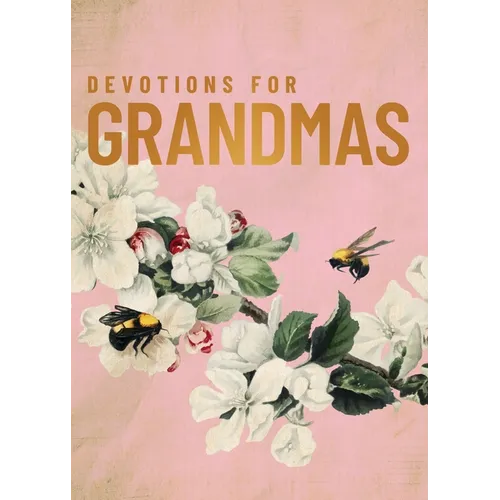 Devotions for Grandmas: A 40-Day Bible Devotional to Encourage and Inspire Grandmothers - The Perfect Christian Gifts for Women