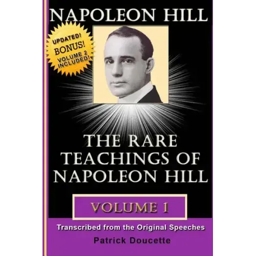 Napoleon Hill: The Rare Teachings of Napoleon Hill - Volume 1