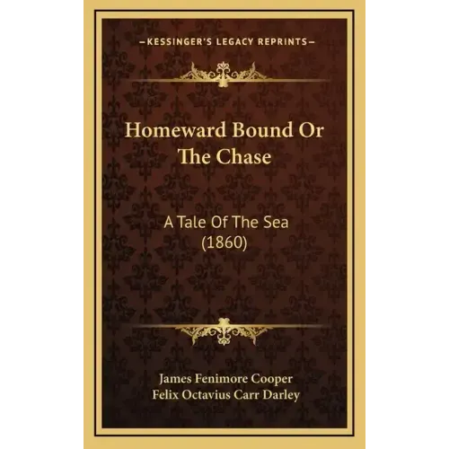 Homeward Bound Or The Chase: A Tale Of The Sea (1860)