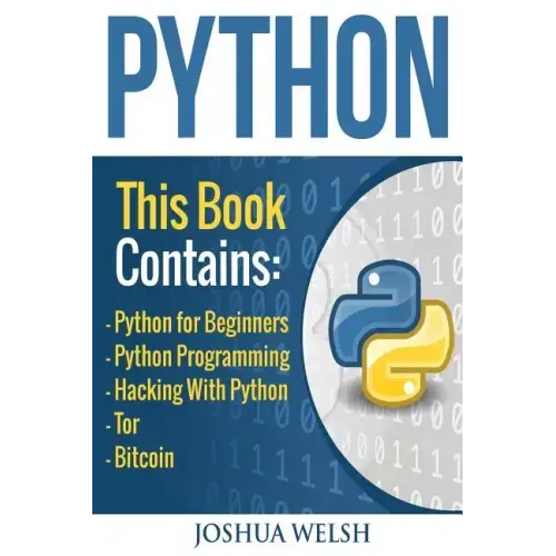 Python: 5 Manuscripts - Python for Beginners, Python Programming, Hacking With Python, Tor, Bitcoin