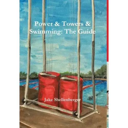 Power & Towers & Swimming: The Guide