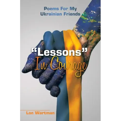 "Lessons" in Courage: Poems for My Ukrainian Friends