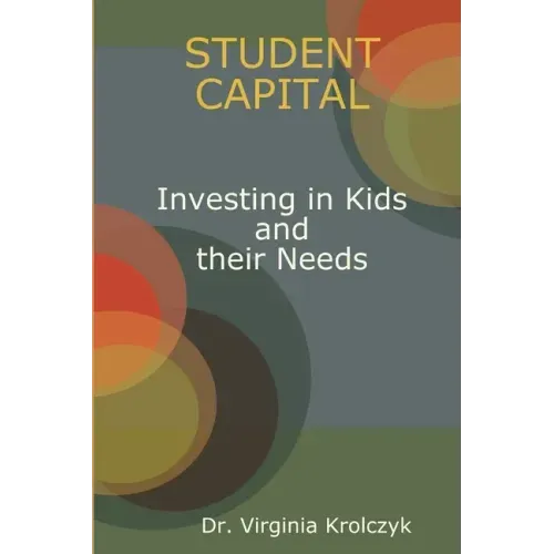 Student Capital Investing in Kids and their Needs