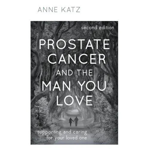 Prostate Cancer and the Man You Love: Supporting and Caring for Your Loved One