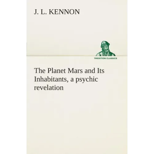 The Planet Mars and Its Inhabitants, a psychic revelation
