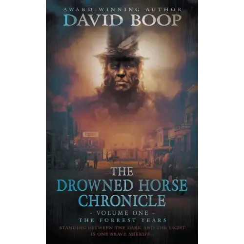 The Drowned Horse Chronicle: The Forrest Years