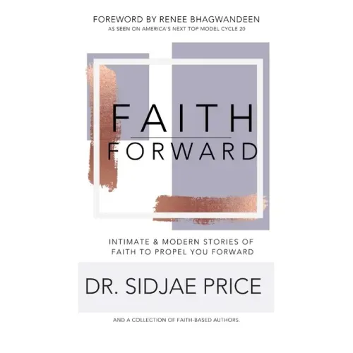 Faith Forward: Intimate and Modern Stories of Faith to Propel You Forward