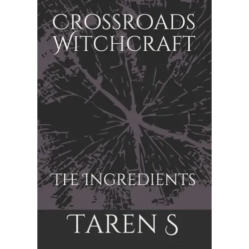 Crossroads Witchcraft: The Ingredients