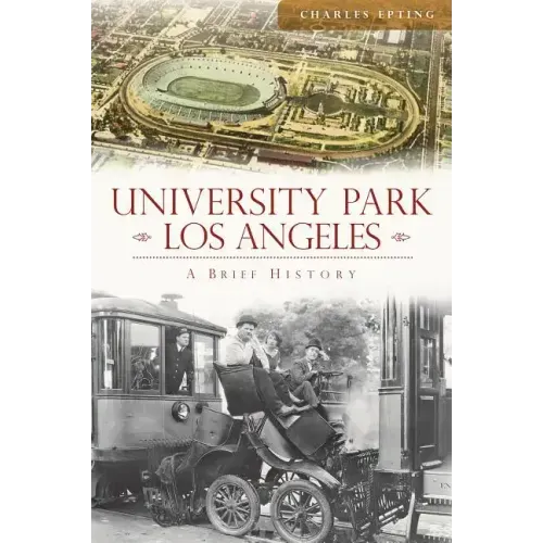 University Park, Los Angeles:: A Brief History