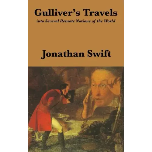 Gulliver's Travels: Into Several Remote Nations of the World: Complete and Unabridged
