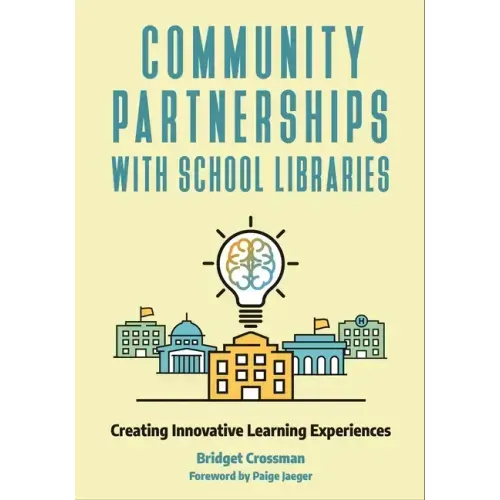 Community Partnerships with School Libraries: Creating Innovative Learning Experiences
