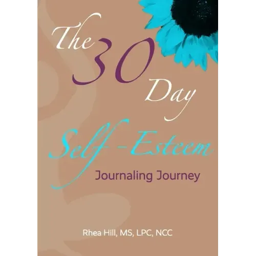 The 30 Day Self- Esteem Journaling Journey