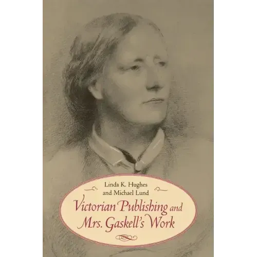Victorian Publishing and Mrs. Gaskell's Work