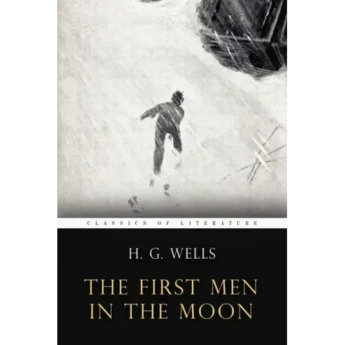 The First Men In the Moon: Illustrated