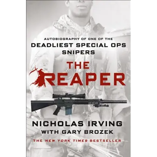 The Reaper: Autobiography of One of the Deadliest Special Ops Snipers