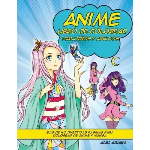 Anime libro de colorear para niños y adultos: Más de 40 divertidas páginas para colorear de anime y manga