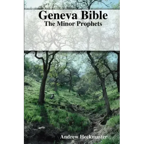 Geneva Bible: The Minor Prophets