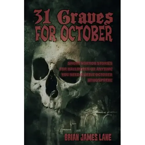 31 Graves for October: A month of horror stories to unearth.