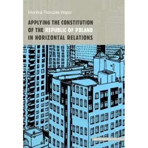 Applying the Constitution of the Republic of Poland in Horizontal Relations