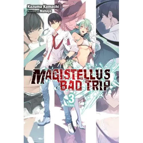 Magistellus Bad Trip, Vol. 3 (Light Novel): 3rd Season Volume 3