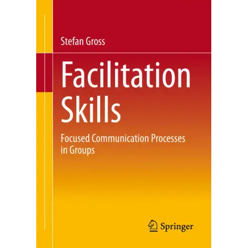 Facilitation Skills: Focused Communication Processes in Groups